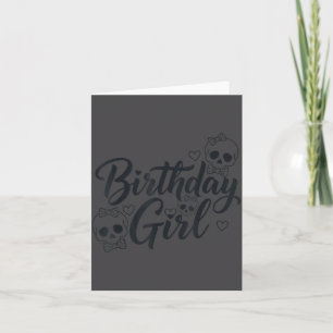Birthday Girl Skull Skeleton Lover Cute Funny Kawa Card