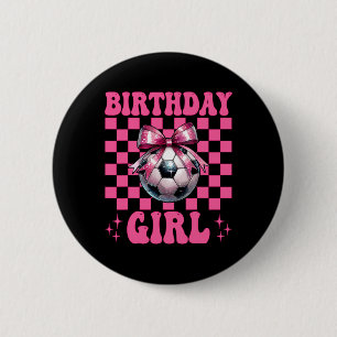 Birthday Girl Soccer Girl Soccer Mom Mama Coquette 2 Inch Round Button