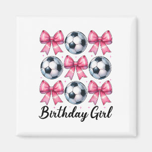 Birthday Girl Soccer Girl Soccer Mom Mama Pink Coq Magnet