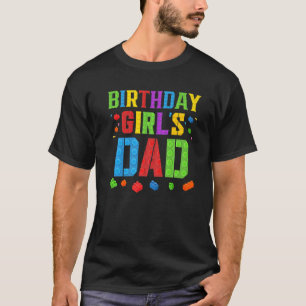 Birthday Girl's Dad Blocks Master Builder Brick Bu T-Shirt