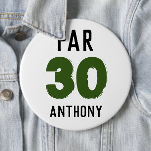Birthday Golfer Funny 30th happy Dad Par 6 Inch Round Button