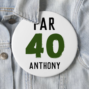 Birthday Golfer Funny 40th happy Dad Par 6 Inch Round Button