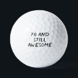 Birthday Golfer Funny 70th happy Dad Golf Balls<br><div class="desc">70 and still awesome! Funny 70th birthday quote. Perfect for dad,  grandad,  stepdad. Golfer gift idea. You can personalize it with your number.</div>