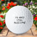 Birthday Golfer Funny 70th happy Dad Golf Balls<br><div class="desc">70 and still awesome! Funny 70th birthday quote. Perfect for dad,  grandad,  stepdad. Golfer gift idea. You can personalize it with your number.</div>