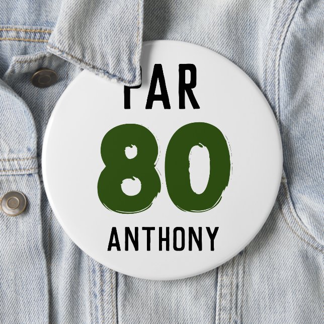 Birthday Golfer Funny 80th happy Dad Par 6 Inch Round Button (In Situ)