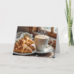 Birthday Good Morning Coffee With Croissants Card