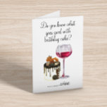 Birthday Humour Drinking Wine Lover Cake Card<br><div class="desc">This design may be personalized in the area provided by changing the photo and/or text. Or it can be customized by clicking Personalize this Template and then choosing the click to customize further option and delete or change the colour of the background, add text, change the text colour or style,...</div>