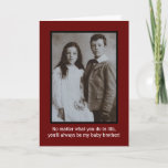 Birthday Humour From Sister To Younger Brother Car Card<br><div class="desc">A vintage 1930s black and white portrait photo of an older sister with her younger brother. Baby brothers will always be baby brothers no matter what they do in life. A sweet card with a humourous twist. You can customize the name of your little brother or change any of the...</div>
