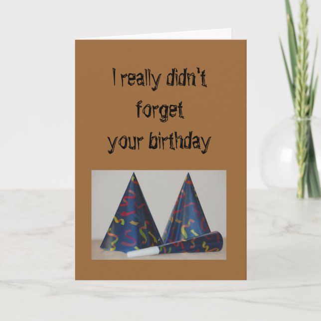 Birthday - I really didn't forget your birthday Card (Front)
