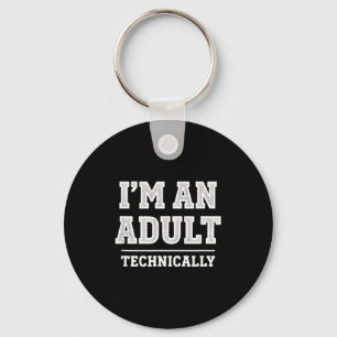 Birthday I'm An Adult Technically, Funny 18th Birt Keychain