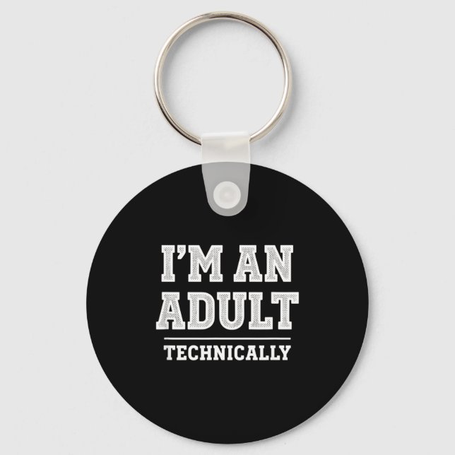 Birthday I'm An Adult Technically, Funny 18th Birt Keychain (Front)