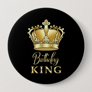 Birthday King Gold Crown Royal Queen Funny 4 Inch Round Button