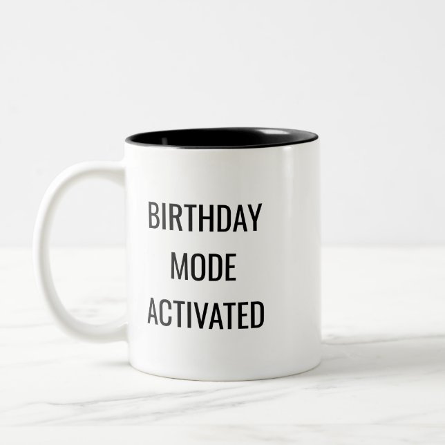 Birthday Mode Activated Funny Mug – Birthday Gift (Gauche)