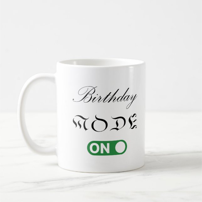 Birthday Mode Is On Coffee Mug (Left)