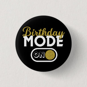 Birthday Mode On 1 Inch Round Button