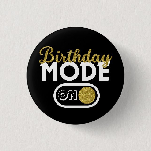 Birthday Mode On 1 Inch Round Button (Front)