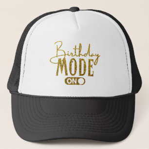 Birthday Mode On   Birthday Party Trucker Hat