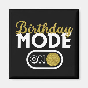 Birthday Mode On Magnet