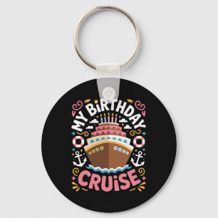 Birthday On Deck My Birthday Cruise Trip Lovers Keychain