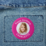 Birthday party hot pink photo girl name 1 inch round button<br><div class="desc">A hot pink background. Personalize and add a photo and age. With the text: Happy Birthday. Curved text. White coloured text.   Personalize and add a name.</div>