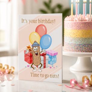 Birthday Peanut Time to go nuts! Birthday Card