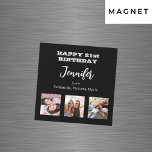 Birthday photo best friends black white magnet<br><div class="desc">A card for a 21st (or any age) birthday, celebrating her/his life with 3 of your photos of friends, family, interest or pets. Personalize and add a name, age 21 and your names. White coloured letters. A chic classic black background colour. The name is written with a modern hand lettered...</div>