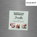 Birthday photo best friends sage green magnet<br><div class="desc">A card for a 21st (or any age) birthday, celebrating her life with 3 of your photos of friends, family, interest or pets. Personalize and add a name, age 21 and your names. Black coloured letters. A sage green coloured background. The name is written with a modern hand lettered style...</div>