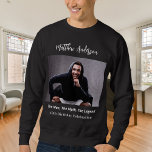 Birthday photo man myth legend name fun sweatshirt<br><div class="desc">Personalize and add your own photo of the birthday boy/man.  Personalize and add a name,  age 40 and a text.  Text: The Man,  The Myth,  The Legend.</div>