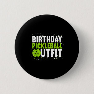 Birthday pickleball outfit _ funny pickleball 2 inch round button