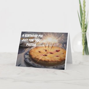 **BIRTHDAY PIE** JUST FOR *PASTER* CARD