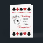 Birthday Playing Card Champion<br><div class="desc">This playful birthday card features a card suit design across the top and bottom, setting the stage for a lighthearted celebration of the recipient's greatness. The front proudly proclaims, "You're a True Champion!" highlighting that they don’t need the best hand to be at the top—just being themselves makes them a...</div>