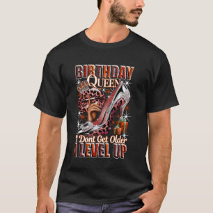 Birthday Queen I Don't Get Older I Level Up Woman' T-Shirt