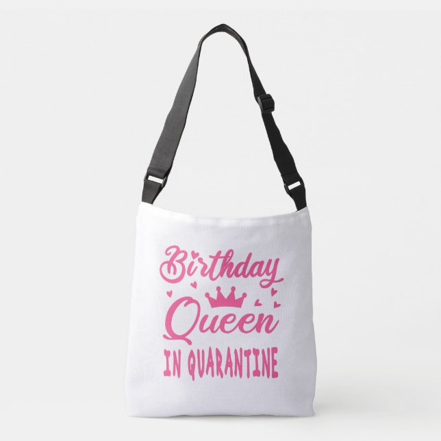 Birthday Queen in Quarantine Crossbody Bag (Front)