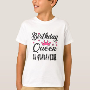Birthday Queen in Quarantine T-Shirt