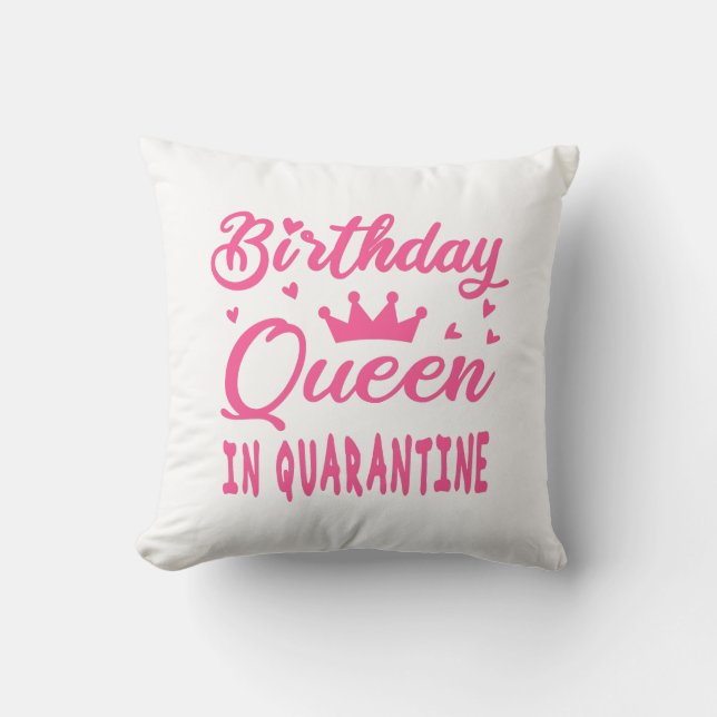 Birthday Queen in Quarantine Throw Pillow (Front)