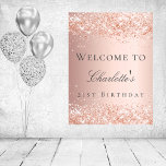 Birthday rose gold blush glitter dust welcome poster<br><div class="desc">A welcome poster for a girly and glamourous 21st (or any age) birthday party.  A rose gold graduebt background decorated with faux glitter dust.   Personalize and add a name and age 21.  Grey letters. 
Back: no design</div>