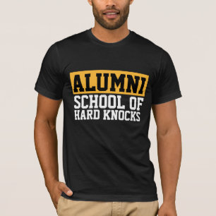 birthday SCHOOL OF HARD KNOCKS ALUMNI T-SHIRTS