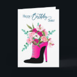 Birthday Sister Beautiful Flowers High Heel Shoe Card<br><div class="desc">See the same image on other products and categories in greeting cards</div>