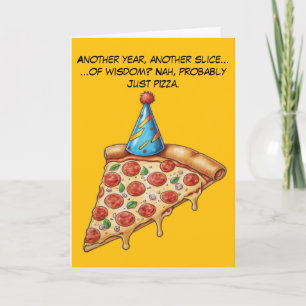 Birthday Slice with Extra Cheese Humour Card