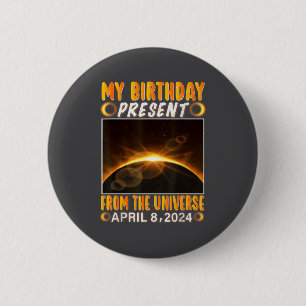 Birthday Solar Eclipse April 8 2024 Total Solar Ec 2 Inch Round Button