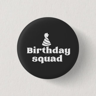 Birthday Squad 1 Inch Round Button