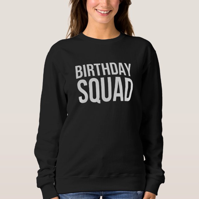 Birthday Squad Best Friends Sweatshirt (Front)