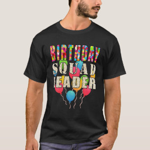 Birthday Squad Leader Balloons Funny T-Shirt