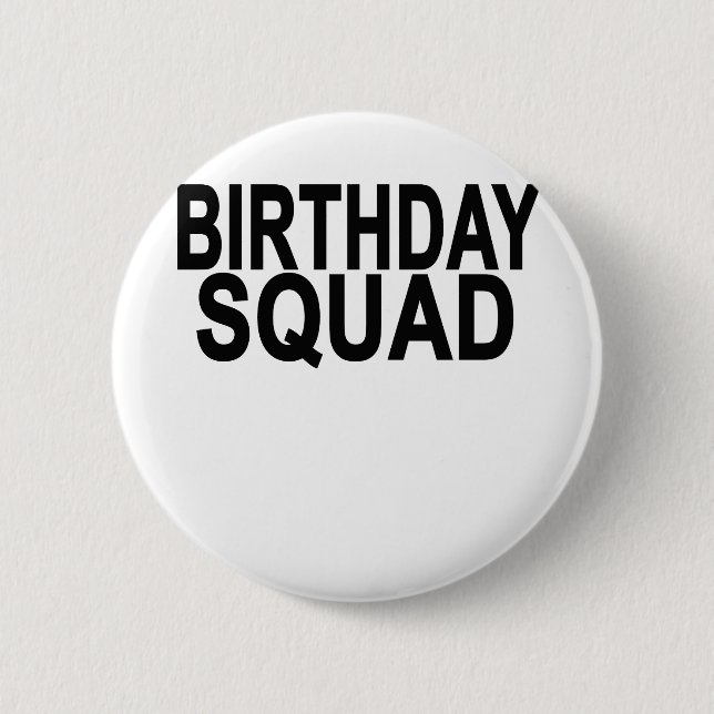 Birthday Squad T-Shirts . 2 Inch Round Button (Front)