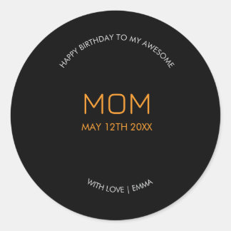 Birthday, Stylish and Awesome Mom's  Classic Round Sticker