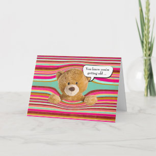 Birthday Teddy Bear Getting Old Humour   Card