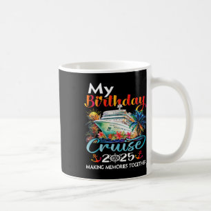 Birthday Trip Cruise 2025 Family Birthday Party Un Coffee Mug