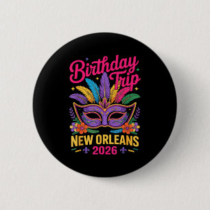 Birthday Trip New Orleans 2026 Matching Mardi Gras 2 Inch Round Button