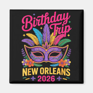 Birthday Trip New Orleans 2026 Matching Mardi Gras Magnet