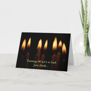 Birthday-Turning 60 isn't so bad.Just think... Card